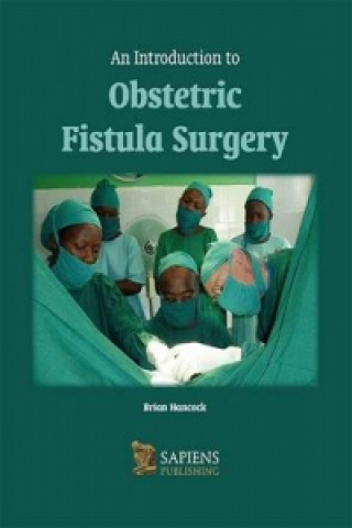 Introduction to Obstetric Fistula Surgery