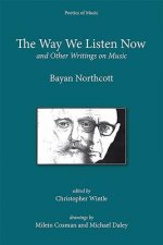 Way We Listen Now and Other Writings on Music