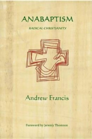 Anabaptism: Radical Christianity