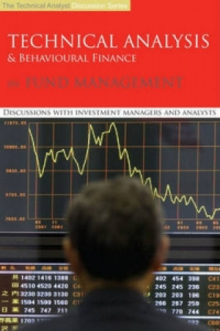Technical Analysis and Behavioural Finance in Fund Management