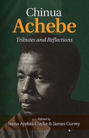 Chinua Achebe: Tributes & Reflections