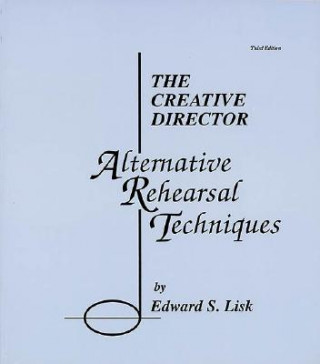 Creative Director: Alternative Rehearsal Techniques