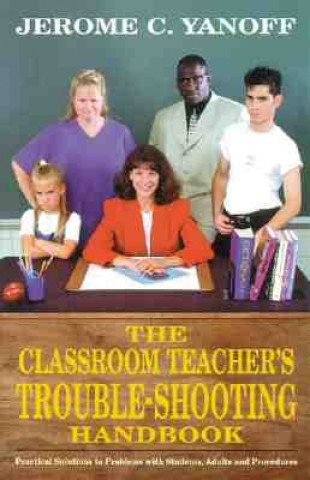 Classroom Teacher's Trouble-Shooting Handbook