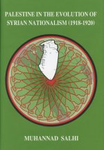 Palestine in the Evolution of Syrian Nationalism (1918-1920)
