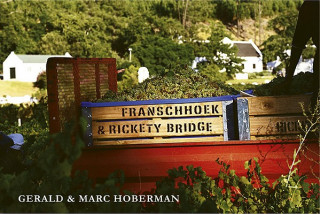 Franschhoek and Rickety Bridge