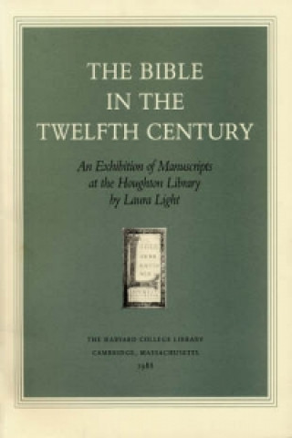 Bible in the Twelfth Century - An Exhibition of Manuscripts at the Houghton Library