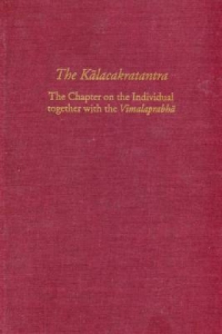 Kalacakratantra - The Chapter on the Individual Together with the Vimalaprabha