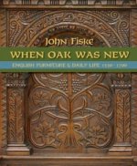 When Oak Was New: English Furniture and Daily Life 1530-1700