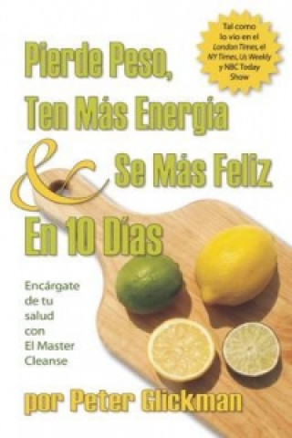 Pierde Peso, Ten Mas Energia Se Mas Feliz En 10 Dias