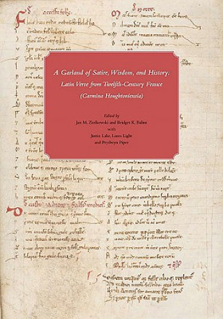 Bouquet of Satire, Wisdom and History - An Anthology of Latin Verse from Twelfth-Century France in Houghton Library
