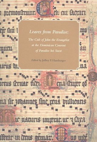 Leaves from Paradise - The Cult of John the Evangelist at the Dominican Convert of Paradies bei Soest