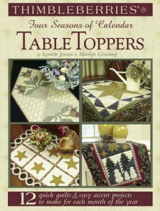 Thimbleberries (R) Four Seasons of Calendar Table Toppers