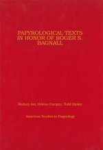 Papyrological Texts in Honor of Roger S. Bagnall