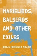 Marielitos, Balseros And Other Exiles