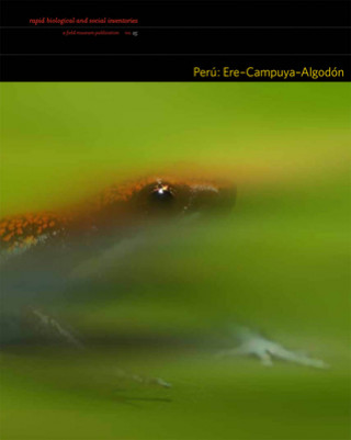 Peru: Ere-Campuya-Algodon - Rapid Biological and Social Inventories: 25