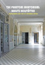 Phantom Sanatorium - Beelitz Heilstatten