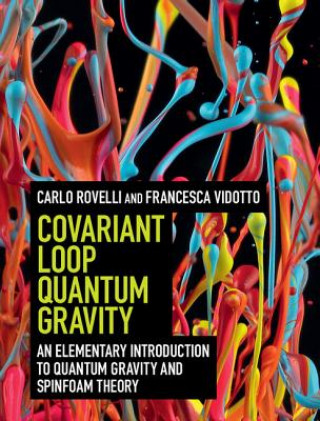 Covariant Loop Quantum Gravity (Carlo Rovelli,Francesca Vidotto)()