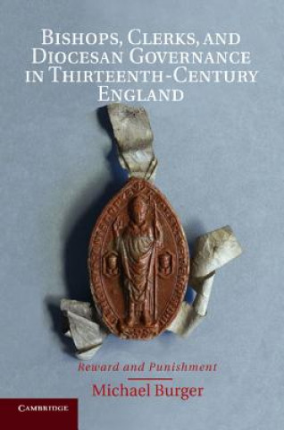 Bishops, Clerks, and Diocesan Governance in Thirteenth-Century England