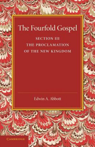 Fourfold Gospel: Volume 3, The Proclamation of the New Kingdom