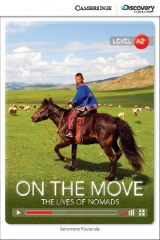 On the Move: The Lives of Nomads Low Intermediate Book with Online Access