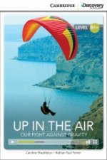 Up in the Air: Our Fight Against Gravity Intermediate Book with Online Access