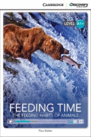 Feeding Time: The Feeding Habits of Animals High Beginning Book with Online Access