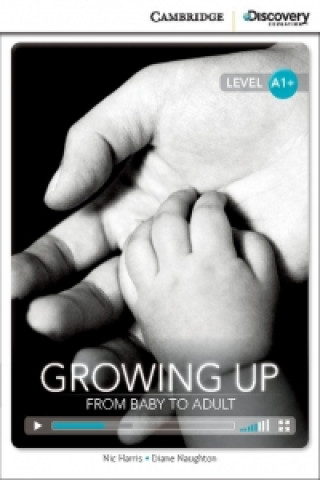 Growing Up: From Baby to Adult High Beginning Book with Online Access