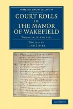 Court Rolls of the Manor of Wakefield: Volume 4, 1315 to 1317
