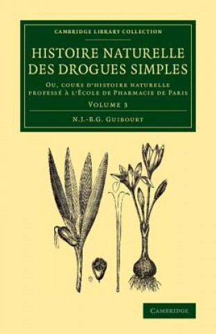 Histoire naturelle des drogues simples: Volume 3