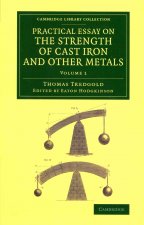 Practical Essay on the Strength of Cast Iron and Other Metals 2 Volume Set