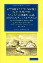 Voyages of Discovery in the Arctic and Antarctic Seas, and round the World 2 Volume Set