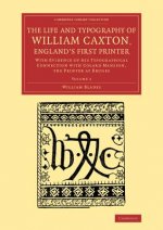 Life and Typography of William Caxton, England's First Printer