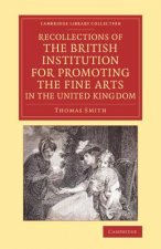 Recollections of the British Institution for Promoting the Fine Arts in the United Kingdom
