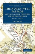 North-West Passage and the Plans for the Search for Sir John Franklin