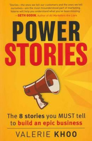 Power Stories - The 8 Stories You Must Tell to Build an Epic Business