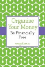 Organise Your Money - Be Financially Free