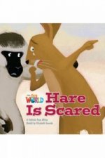 Our World Readers: Hare Is Scared
