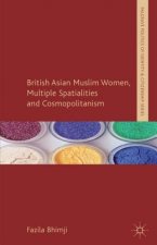 British Asian Muslim Women, Multiple Spatialities and Cosmopolitanism