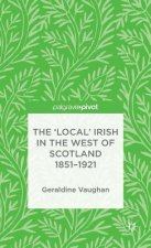 'Local' Irish in the West of Scotland 1851-1921