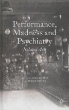 Performance, Madness and Psychiatry