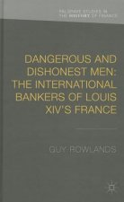 Dangerous and Dishonest Men: The International Bankers of Louis XIV's France