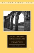 Wales and the Medieval Colonial Imagination