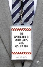 Washington, DC Media Corps in the 21st Century