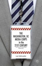 Washington, DC Media Corps in the 21st Century