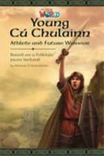Our World Readers: Young Cu Chulainn, Athlete and Future Warrior