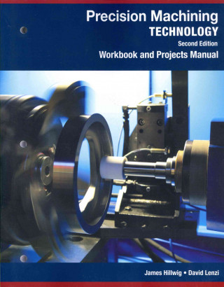 Workbook and Projects Manual for Hoffman/Hopewell/Janes' Precision  Machining Technology, 2nd