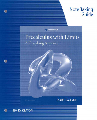 Notetaking Guide for Larson's Precalculus with Limits: A Graphing  Approach, Texas Edition, 6th