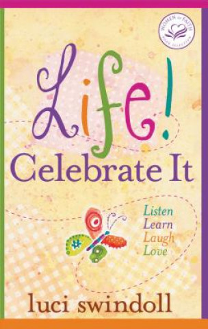 Life!  Celebrate It