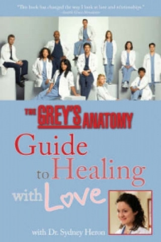 Grey's Anatomy Guide To Healing With Love