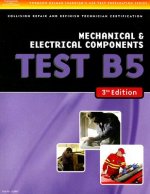 ASE Test Preparation Collision Repair and Refinish- Test B5 Mechanical and Electrical Components
